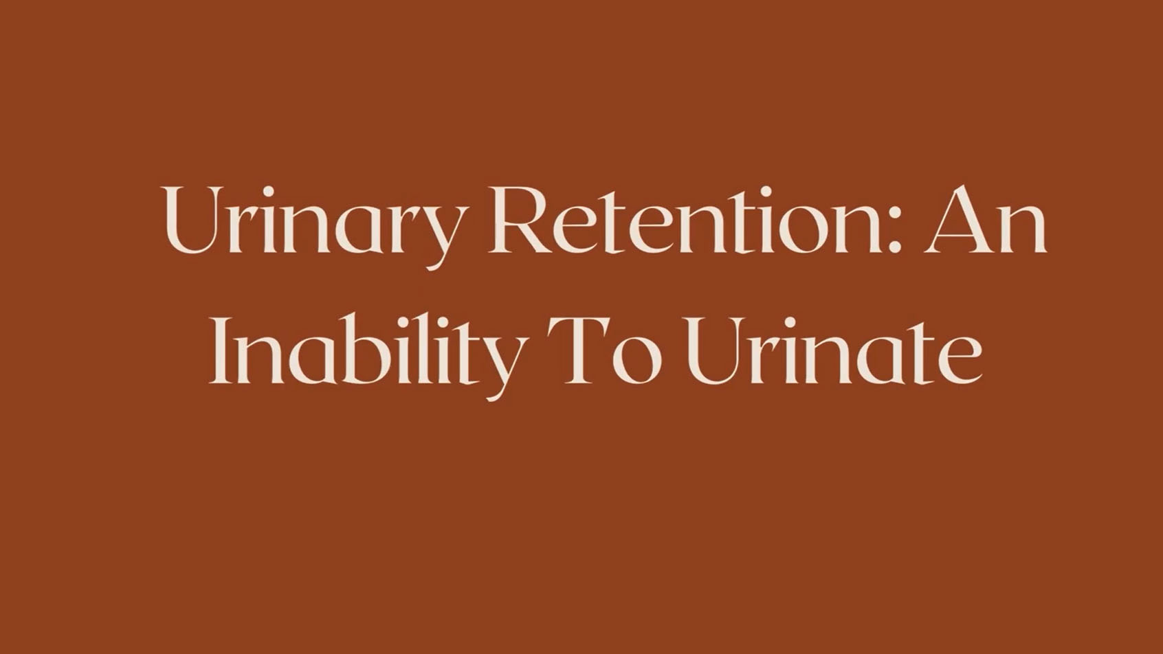 Text: Urinary retention - an inability to urinate.